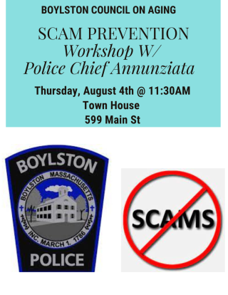 Scam Prevention w/ Police Chief Annunziata Thursday, August 4th @ 11:30AM  Town House  599 Main St